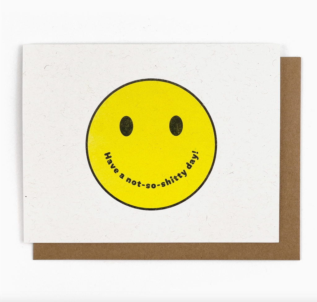 Have A Not-So-Shitty Day Card