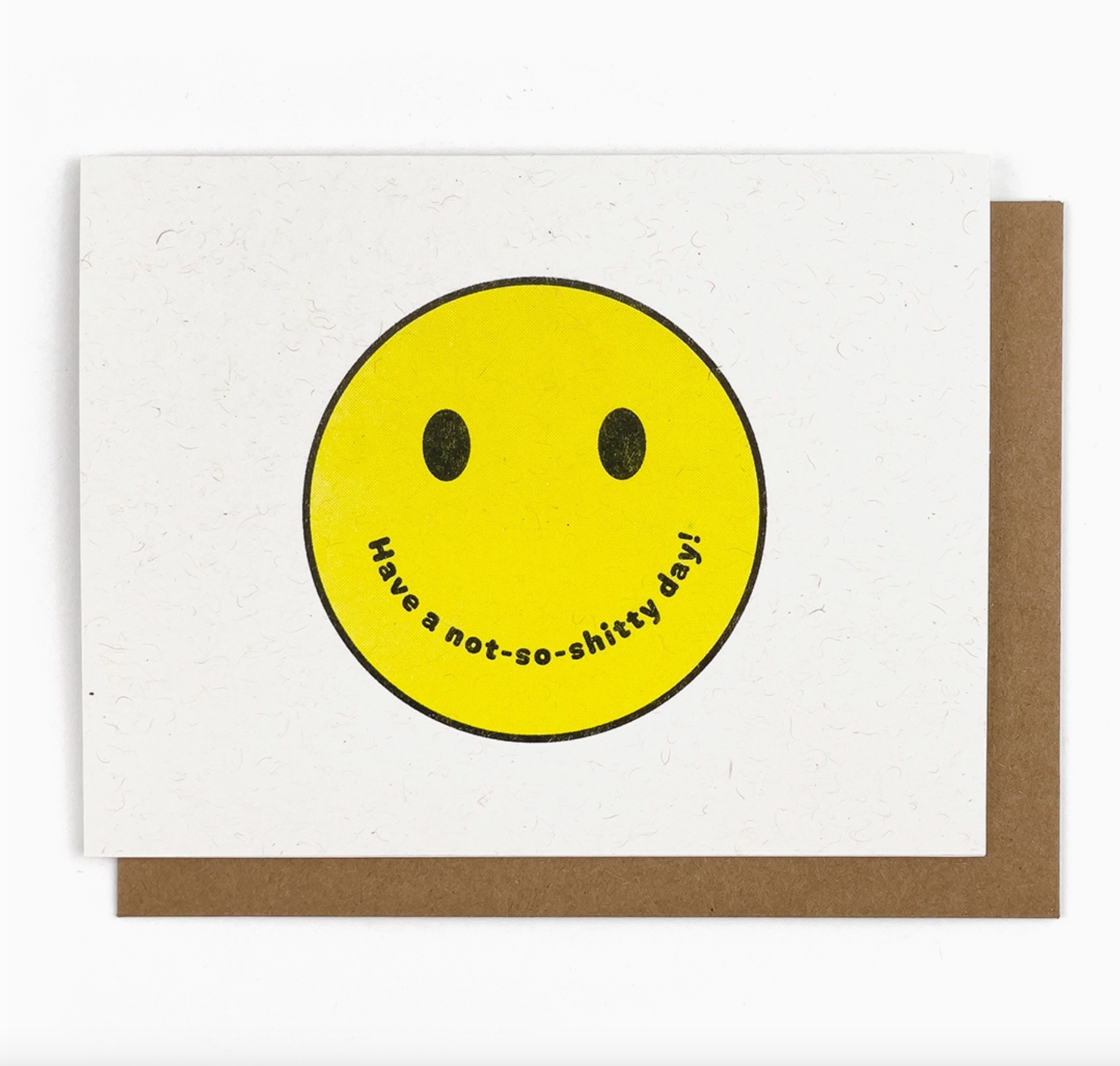 Have A Not-So-Shitty Day Card