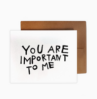 Important To Me Greeting Card