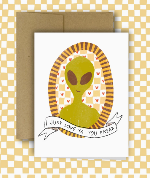 Love Ya You Freak Greeting Card