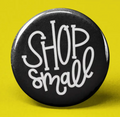 Shop Small Pinback Button