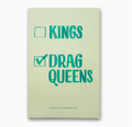 No Kings Yes Drag Queens Protest Poster