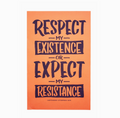 Respect My Existence Protest Poster