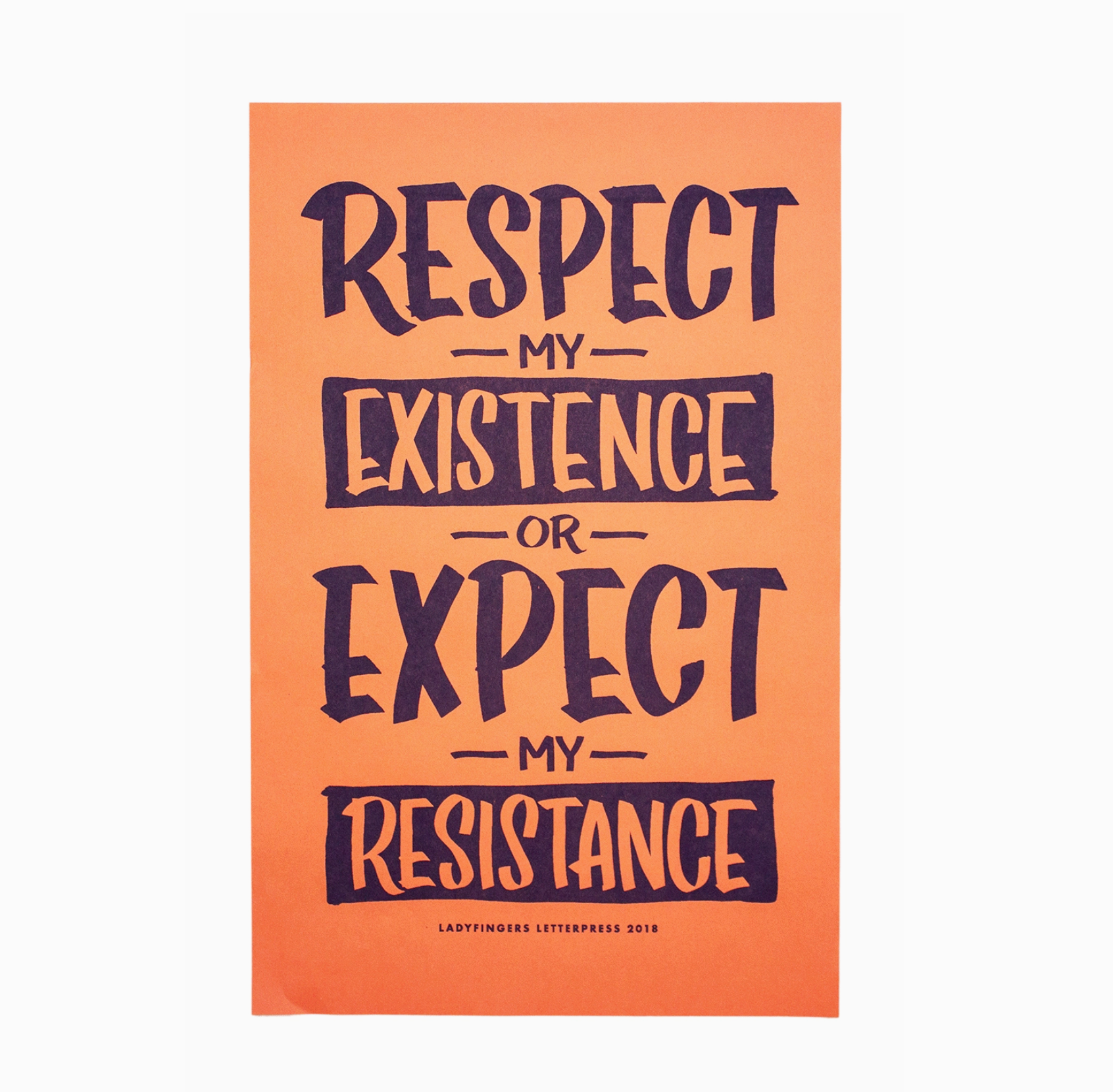 Respect My Existence Protest Poster