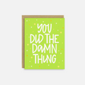 You Did the Damn Thing Card