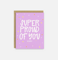 Super Proud of You Card