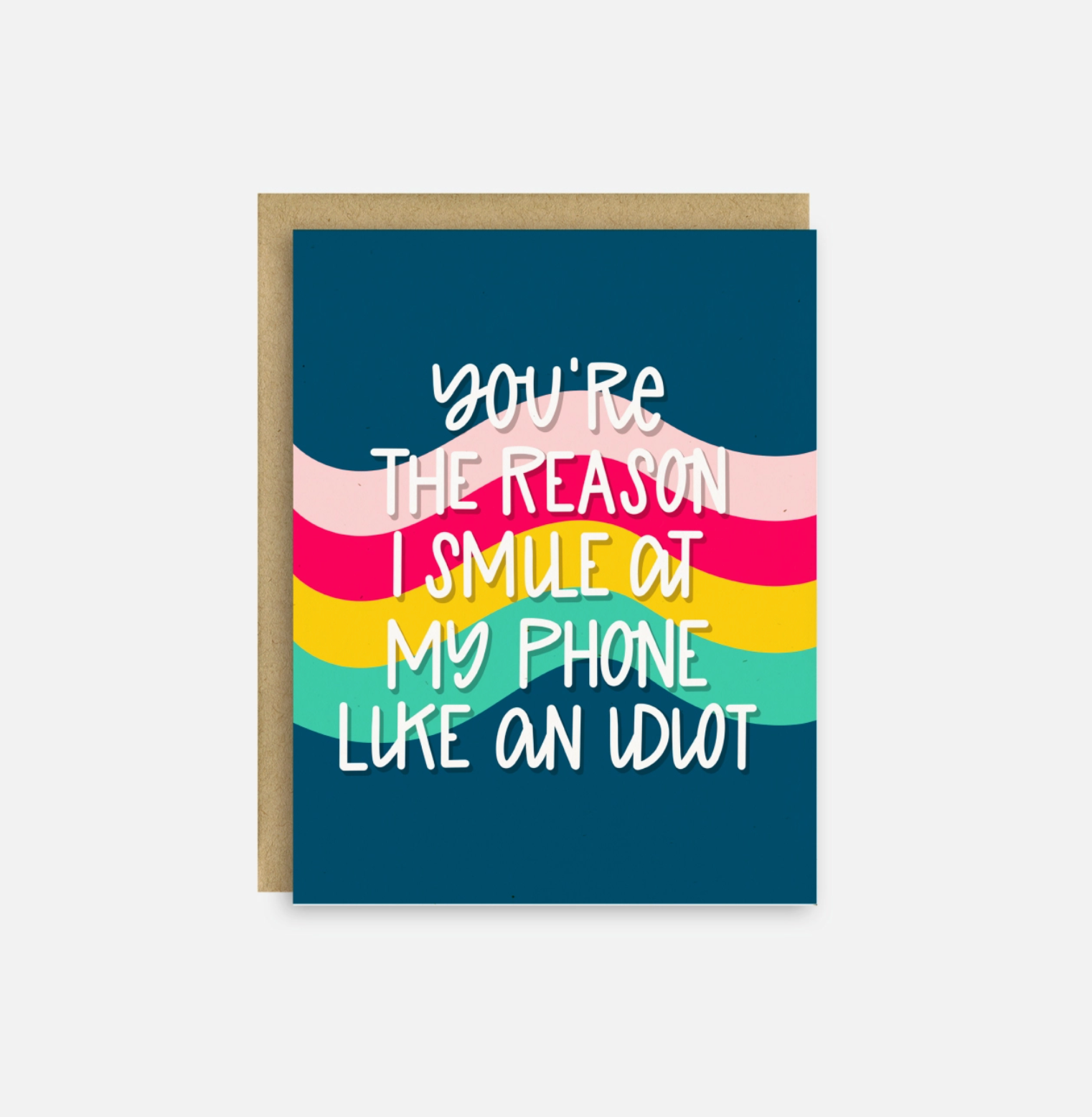 You’re Why I Smile At My Phone Card