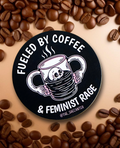Fueled by Coffee and Feminist Rage Sticker