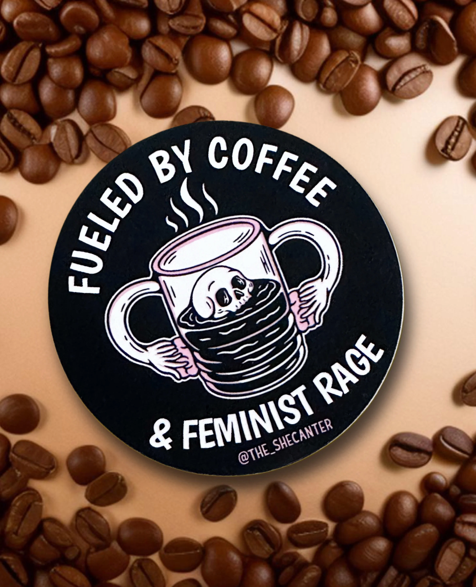 Fueled by Coffee and Feminist Rage Sticker