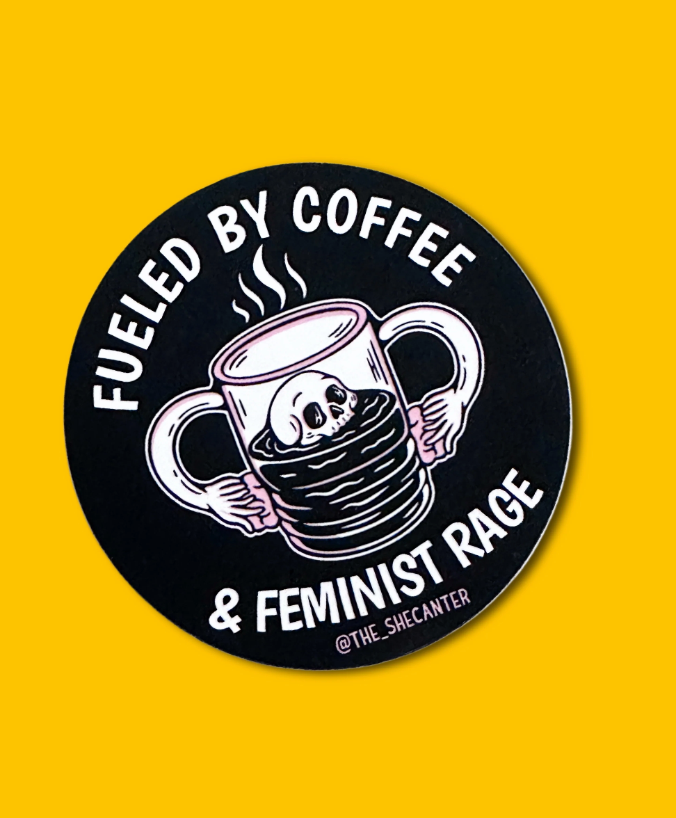 Fueled by Coffee and Feminist Rage Sticker