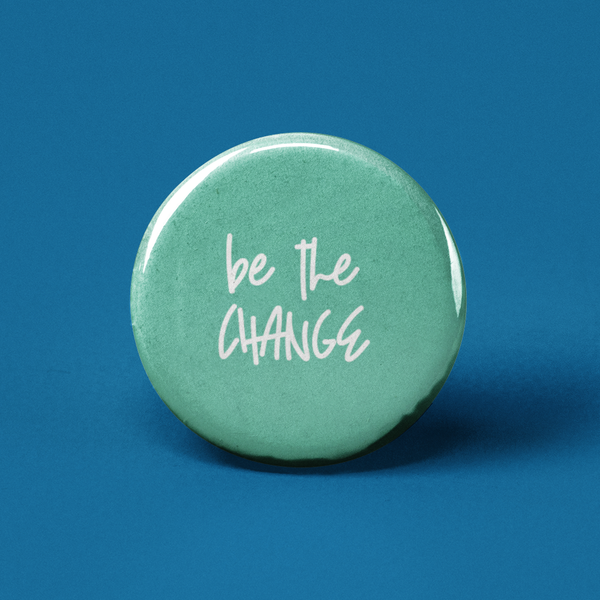 Be the Change Button