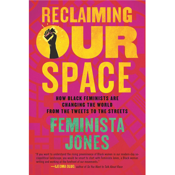 Reclaiming Our Space: How Black Feminists Change the World