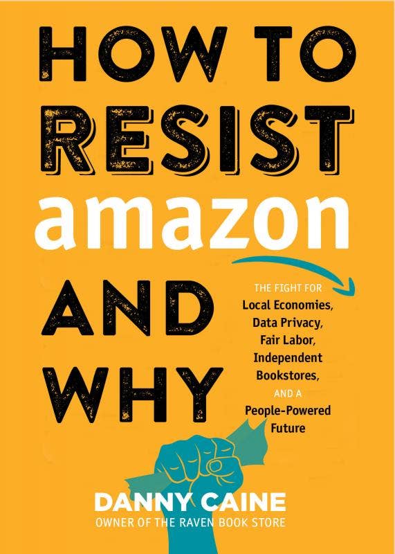 How to Resist Amazon & Why